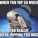 Um. | WHEN YOU YAP SO MUCH; YOU REALIZE YOU'RE YAPPING TOO MUCH | image tagged in corn panic | made w/ Imgflip meme maker