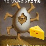 He bought the parmesan. he rejoices | home; bought | image tagged in he seeks the parmesan,cheese,happy | made w/ Imgflip meme maker