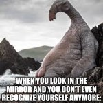 Sad... | WHEN YOU LOOK IN THE MIRROR AND YOU DON'T EVEN RECOGNIZE YOURSELF ANYMORE: | image tagged in star wars last jedi milk siren,sad pablo escobar,star wars,oof | made w/ Imgflip meme maker