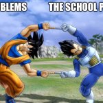 DRAGON BALL FUSION | MY PROBLEMS            THE SCHOOL PROJECT | image tagged in dragon ball fusion | made w/ Imgflip meme maker