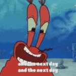 Mr. Krabs next day GIF Template