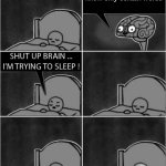 shut up brain, i'm trying to sleep | how do dogs only know only certain words | image tagged in shut up brain i'm trying to sleep | made w/ Imgflip meme maker