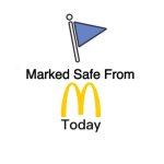 marked safe from mcdonalds | image tagged in memes,marked safe from | made w/ Imgflip meme maker