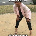 Black woman squinting | STUDENT: WILL I PASS? ME: I CAN'T EVEN SEE YOUR GRADES FROM HERE | image tagged in black woman squinting | made w/ Imgflip meme maker