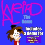 Weird: The Al Game | The Game; Includes a demo for | image tagged in xbox 360 cartridge blank,weird al yankovic | made w/ Imgflip meme maker