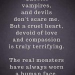 Real monsters.