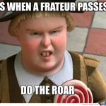 Frateur Horns | KIDS WHEN A FRATEUR PASSES BY | image tagged in do the roar,ships,boats | made w/ Imgflip meme maker