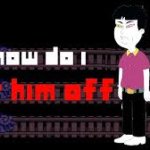 Now's your chance to [GET HIM OFF]