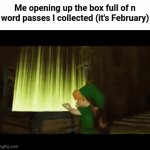 N word passes | Me opening up the box full of n word passes I collected (it's February) | image tagged in gifs,memes,funny,dark humor,black history month | made w/ Imgflip video-to-gif maker