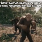 food poison please :)) | HOW THE LUNCH LADY AT SCHOOL EXPECTS US TO ACT AFTER GETTING FOOD POISONING FOR THE 5TH TIME THIS WEEK: | image tagged in gifs,memes,school | made w/ Imgflip video-to-gif maker