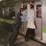 Subway pusher | WHEN YOU REALIZE THE ENTIRE CITY DECIDED TO TAKE THE SUBWAY AT THE SAME TIME." | image tagged in subway pusher | made w/ Imgflip meme maker