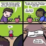 Fortune Cookie | That wasn’t chicken | image tagged in fortune cookie | made w/ Imgflip meme maker