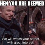 We will watch your career with great interest | THE NSA WHEN YOU ARE DEEMED A RED FLAG | image tagged in we will watch your career with great interest | made w/ Imgflip meme maker