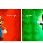 Mario Says, Luigi Says [HQ] meme