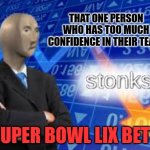 Stonks Down Super Bowl LIX | THAT ONE PERSON WHO HAS TOO MUCH CONFIDENCE IN THEIR TEAM:; SUPER BOWL LIX BETS | image tagged in stonks down | made w/ Imgflip meme maker