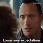 Lower your expectations