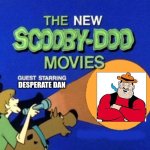 What if Scooby-Doo meets Desperate Dan? | DESPERATE DAN | image tagged in scooby doo meets,desperate dan,dandy comics,dandy | made w/ Imgflip meme maker