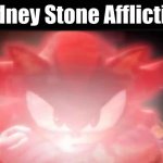 SHADOW KIDNEY STONE AFFLICTION meme