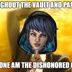 Pickle has been dethroned. | "THROUGHOUT THE VAULT AND PANDORA."; "I ALONE AM THE DISHONORED ONE." | image tagged in i alone am the honored one jjk | made w/ Imgflip meme maker