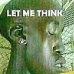 Let me think