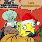 Hasn't SpongeBob learned anything about the time? | FORGET ABOUT CHRIMBO! IT'S FEBRUARY! CHRIMBO WAS JUST TWO MONTHS AGO! Let's celebrate Chri- | image tagged in squidward slapping spongebob,moron,february | made w/ Imgflip meme maker