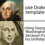 Drake meme with George Washington