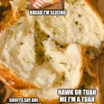 hawk bread ancoment meme