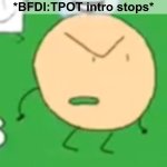BFDI:TPOT intro stops meme