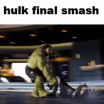 yea | hulk final smash | image tagged in gifs,avengers,super smash bros | made w/ Imgflip video-to-gif maker