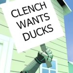 Clench wants ducks GIF Template