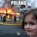 Disaster Girl | POLAND; ࿕ | image tagged in memes,disaster girl | made w/ Imgflip meme maker