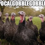 A turkey slaughter | AN APOCALGOBBLEGOBBLEYPSE | image tagged in turkeys | made w/ Imgflip meme maker