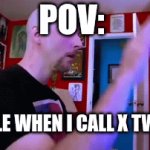 X or twitter | POV:; PEOPLE WHEN I CALL X TWITTER | image tagged in gifs,twitter | made w/ Imgflip video-to-gif maker