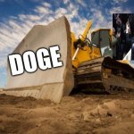 Bulldoger | DOGE | image tagged in bulldozer | made w/ Imgflip meme maker