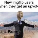 Stonks famus | New imgflip users when they get an upvote | image tagged in stonks famus,stonks,famous,imgflip,ice cream | made w/ Imgflip meme maker