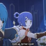 Genshin impact Hold up, let her cook (Domain 404) template