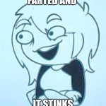 * Sniffs * Smelly! | WHEN YOU FARTED AND; IT STINKS LIKE HECK | image tagged in just buy a new one,noodle,fart,stinky,smelly,yucky | made w/ Imgflip meme maker