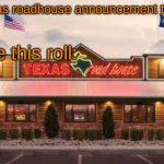 Texas roadhouse anouncemeng meme