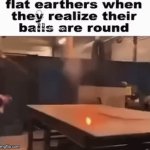 Flat earthers | image tagged in gifs,memes,funny,shitpost,flat earthers,offensive | made w/ Imgflip video-to-gif maker