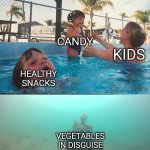 Kids be likes | CANDY; KIDS; HEALTHY SNACKS; VEGETABLES IN DISGUISE AS TREATS | image tagged in mother ignoring kid drowning in a pool | made w/ Imgflip meme maker