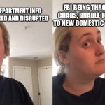 Domestic incidents | FBI BEING THROWN INTO CHAOS, UNABLE TO RESPOND TO NEW DOMESTIC "INCIDENTS"; TREASURY DEPARTMENT INFO BEING RANSACKED AND DISRUPTED | image tagged in good bad | made w/ Imgflip meme maker