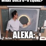 I'm returning my Echo Dot | ME: ALEXA, WHAT DOES 0÷0 EQUAL? ALEXA: | image tagged in gifs,black hole | made w/ Imgflip video-to-gif maker