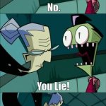 Invader Zim You lie long