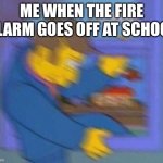 Finna | ME WHEN THE FIRE ALARM GOES OFF AT SCHOOL | image tagged in finna | made w/ Imgflip meme maker