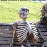 I hate it when they go on and on and 80 percent of the stream was them talking and the rest was the game they barely even played | ME WAITING FOR THE STREAMER TO FINISH TALKING FOR 30 MINUTES AND START PLAYING THE GAME | image tagged in memes,waiting skeleton,funny,relatable,streaming,streams | made w/ Imgflip meme maker