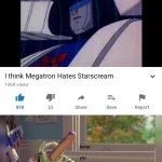 Megatron hates Starscream