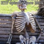 The Forgotten Sheep | Lammy waiting to appear in another HTF episode since 2014 | image tagged in memes,waiting skeleton,htf | made w/ Imgflip meme maker