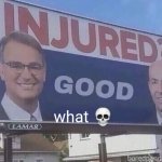 no Way | what 💀 | image tagged in injured | made w/ Imgflip meme maker