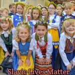 Sweden | Slavic Lives Matter | image tagged in sweden,slavic lives matter | made w/ Imgflip meme maker