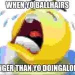 When yo ballhairs meme